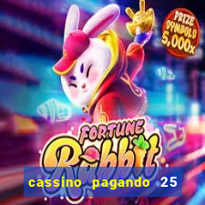 cassino pagando 25 reais no cadastro